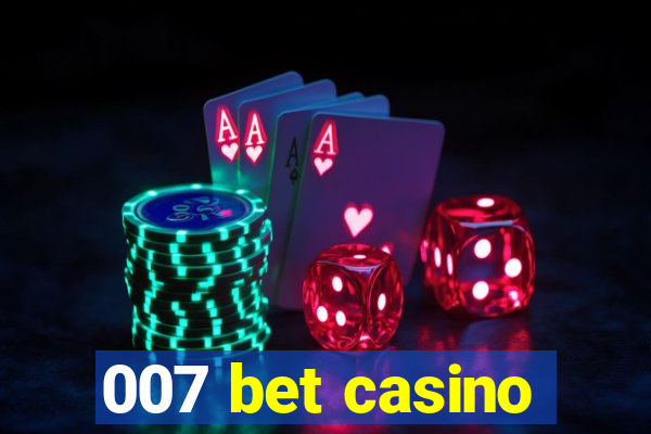 007 bet casino